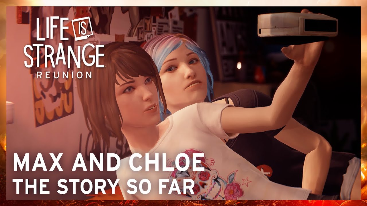 Max and Chloe: The Story So Far - Life is Strange: Reunion