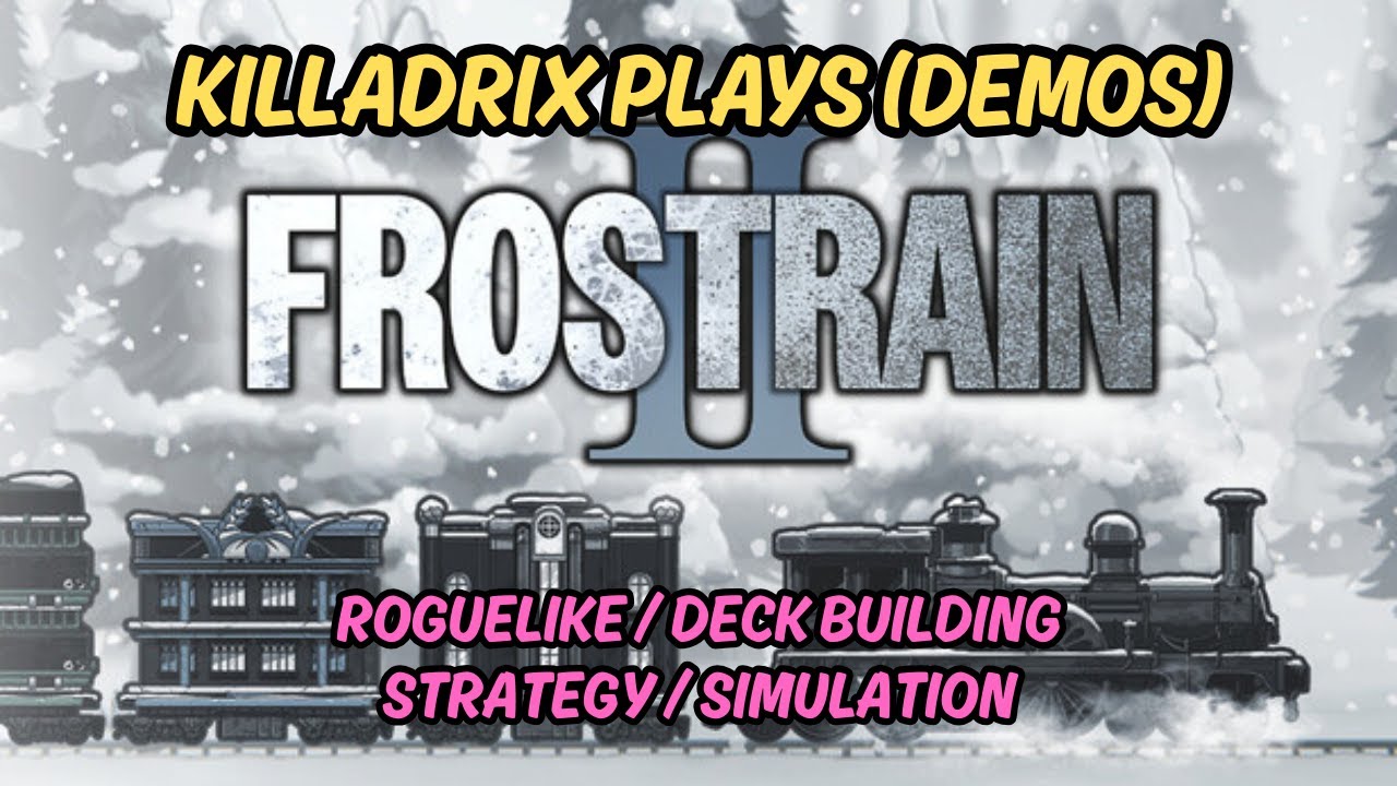 Killadrix Plays Demos | Frostrain 2