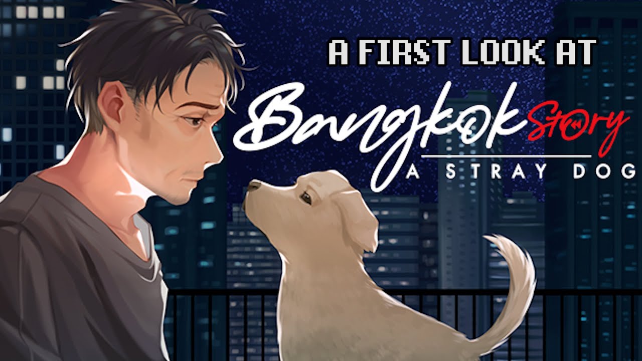 Bangkok Story A Stray Dog - First Look