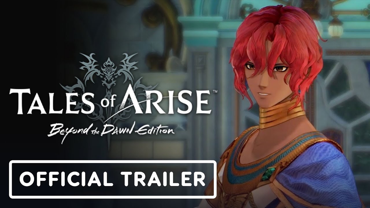 Tales of Arise: Beyond the Dawn Edition - Official Reveal Trailer