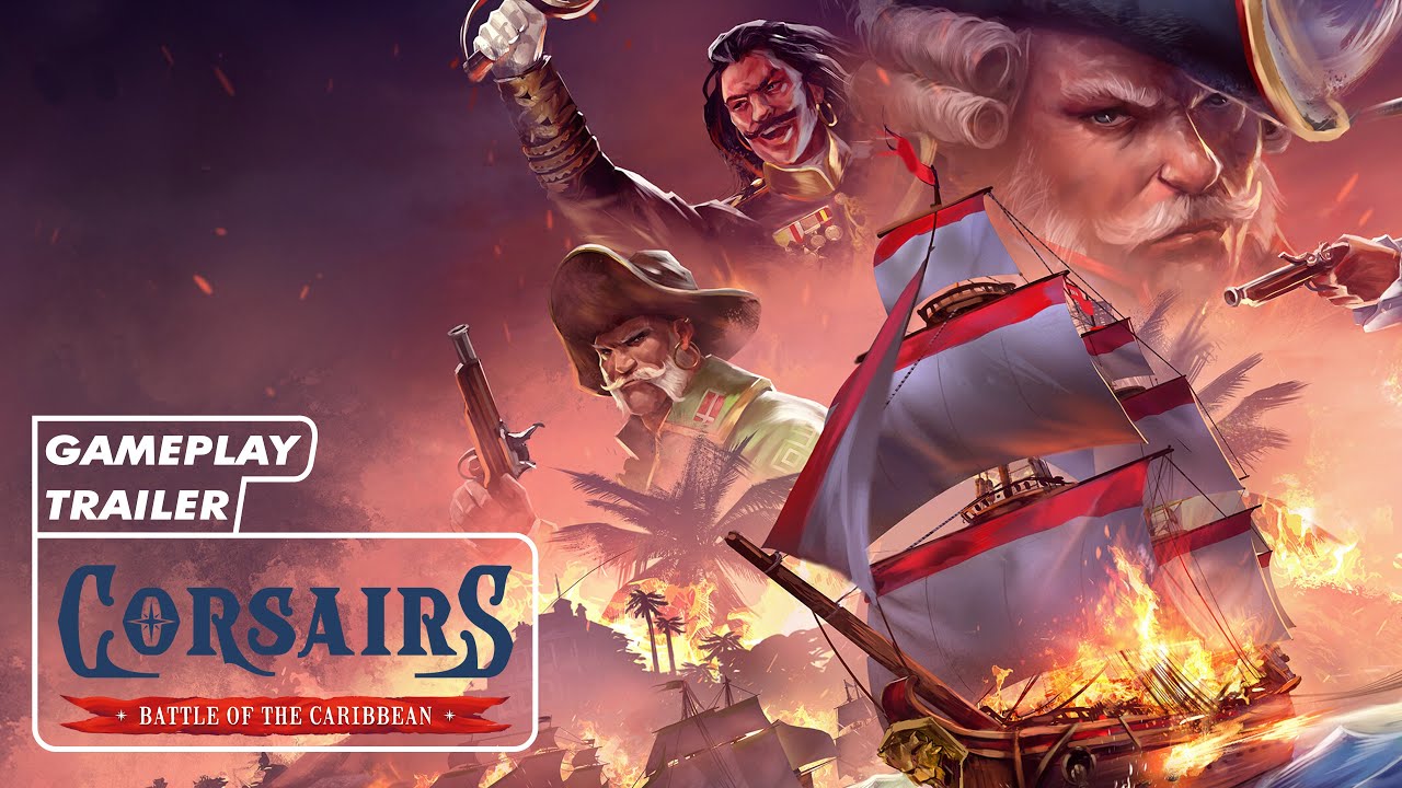 Corsairs: Battle of the Caribbean — Official Gameplay Trailer